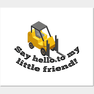 Say Hello to my Forklift Posters and Art